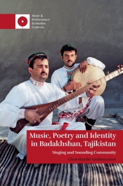Music, Poetry and Identity in Badakhshan, Tajikistan