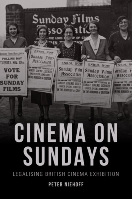 Cinema on Sundays - Legalising British Cinema Exhibition