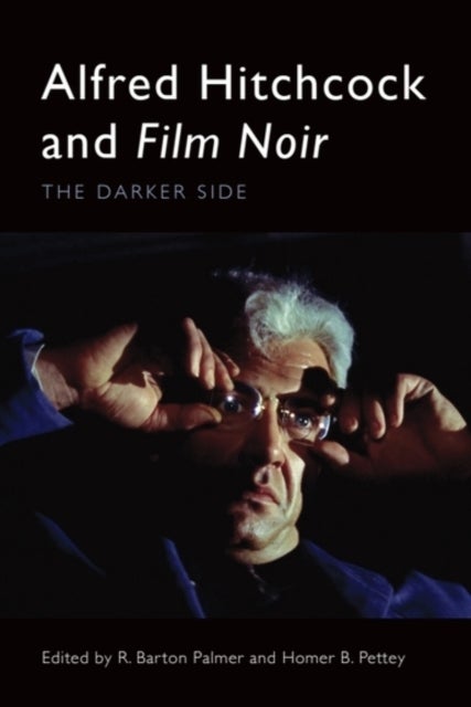 Alfred Hitchcock and Film Noir - The Darker Side
