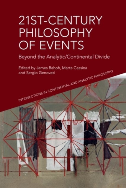 21st-Century Philosophy of Events - Beyond the Analytic/Continental Divide