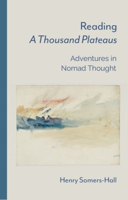 Reading A Thousand Plateaus - Adventures in Nomad Thought