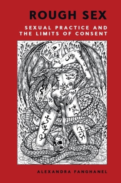 Rough Sex - Sexual Practice and the Limits of Consent