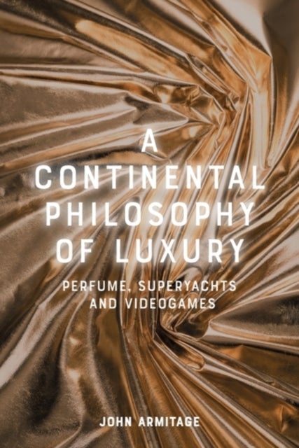 A Continental Philosophy of Luxury - Perfume, Superyachts and Videogames