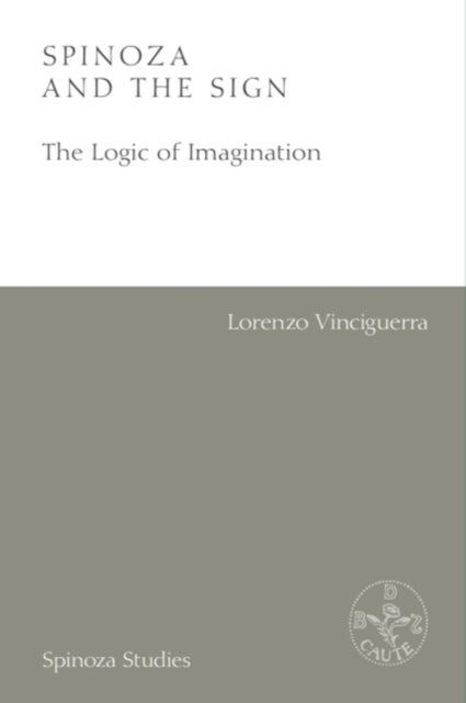 Spinoza and the Sign - The Logic of Imagination