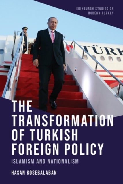 The Transformation of Turkish Foreign Policy - Islamism and Nationalism