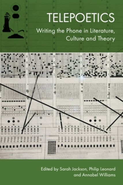 Telepoetics - Writing the Phone in Literature, Culture and Theory