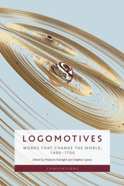 Logomotives - Words That Change the World, 1400–1700