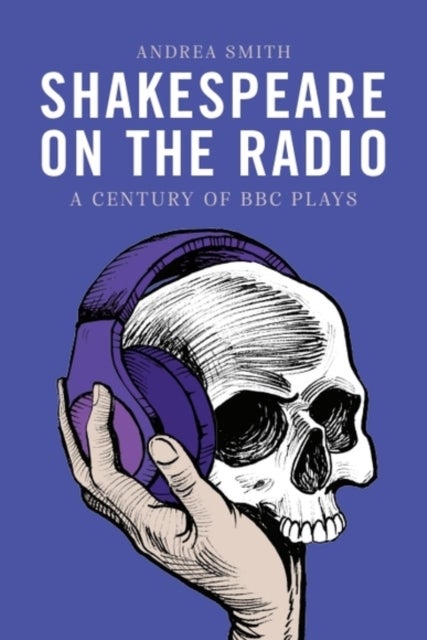 Shakespeare on the Radio - A Century of BBC Plays