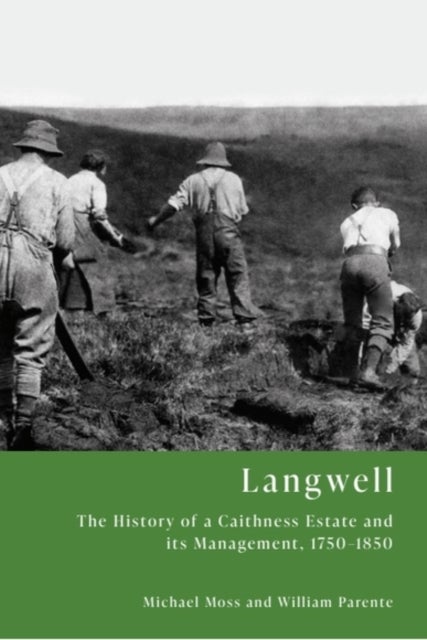 Langwell - The History of a Caithness Estate and its Management, 1750-1850
