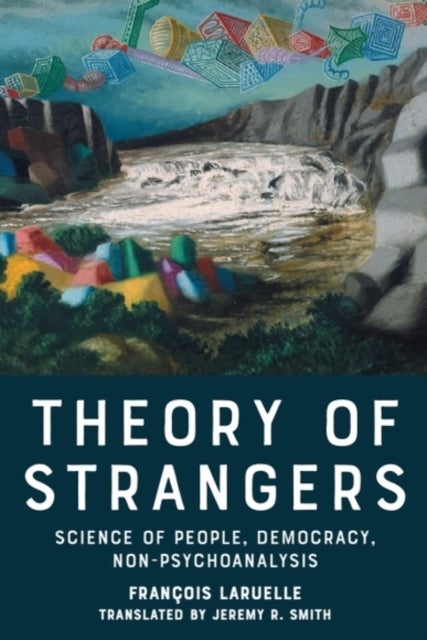 Theory of Strangers - Science of People, Democracy, Non-Psychoanalysis
