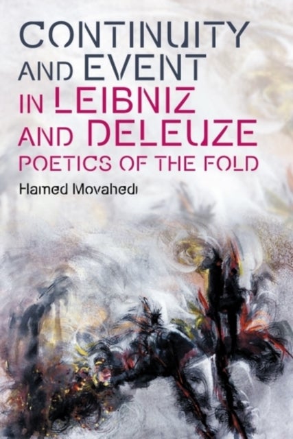 Continuity and Event in Leibniz and Deleuze - Poetics of the Fold