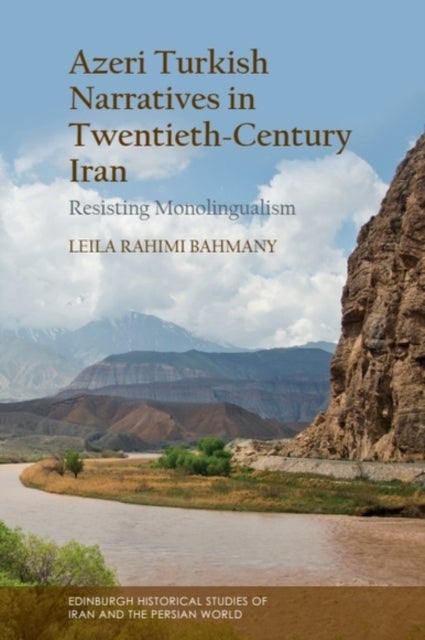 Azeri Turkish Narratives in Twentieth-Century Iran - Resisting Monolingualism