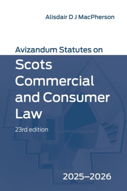 Avizandum Statutes on Scots Commercial and Consumer Law - 2025-2026, 23rd edition