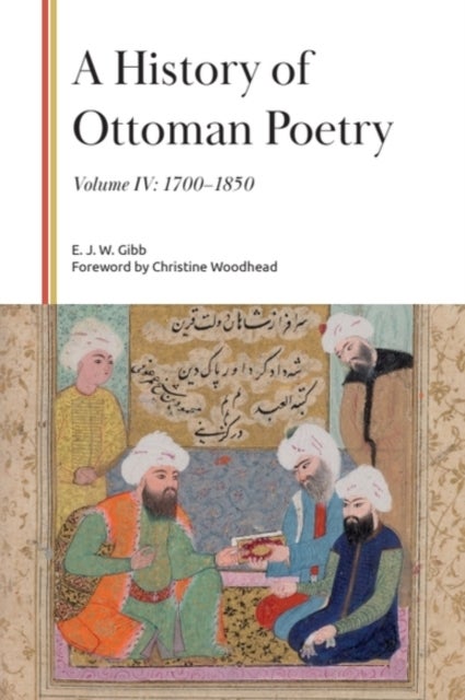 A History of Ottoman Poetry, Volume IV - 1700–1850