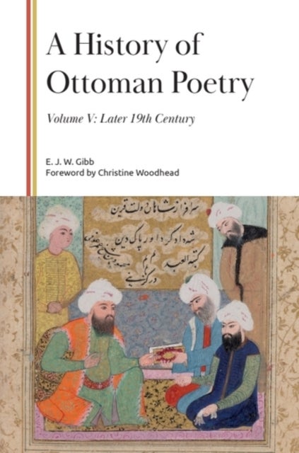 A History of Ottoman Poetry, Volume V - Later 19th Century