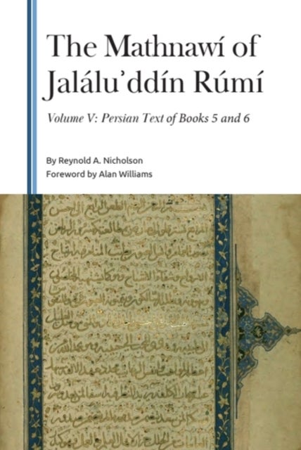 The Mathnawi of Jalalu?ddin Rumi, Volume V - Persian Text of Books 5 and 6