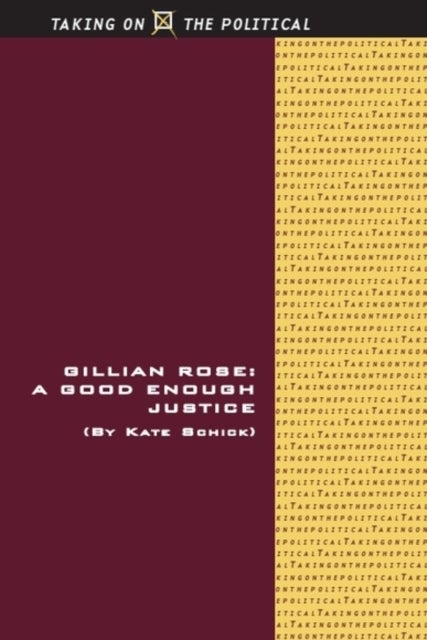 Gillian Rose - A Good Enough Justice
