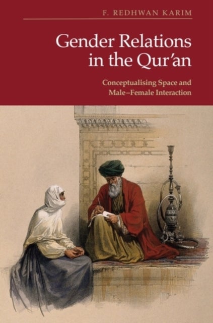 Gender Relations in the Qur’an - Conceptualising Space and Male–Female Interaction
