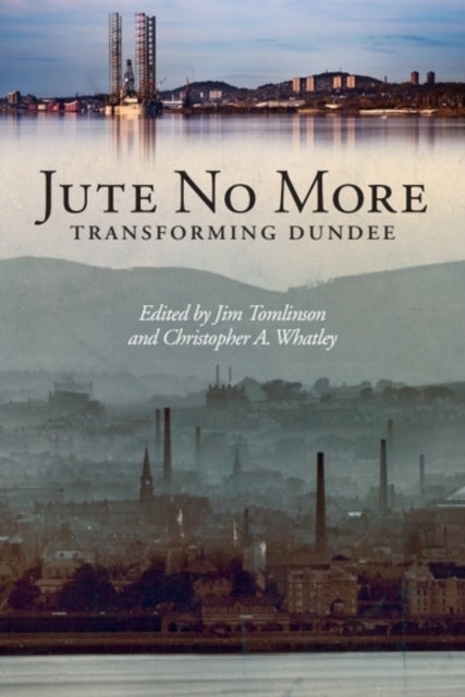 Jute No More - Transforming Dundee
