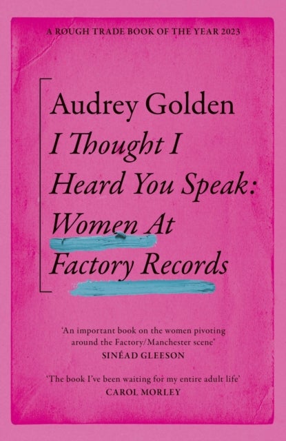 I Thought I Heard You Speak - Women at Factory Records