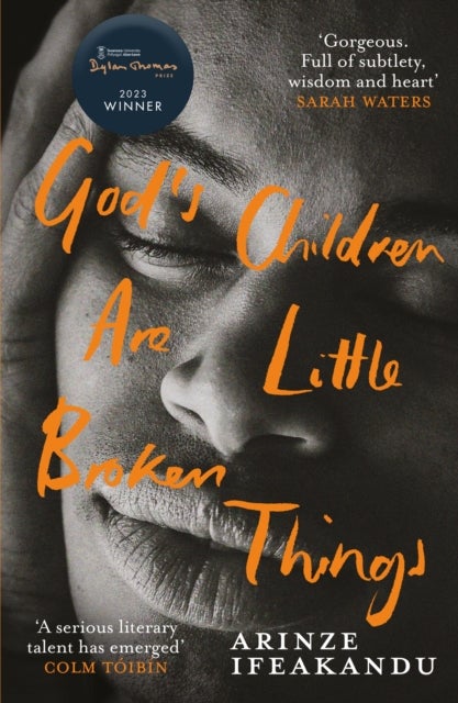 God's Children Are Little Broken Things - Winner of the 2023 Dylan Thomas Prize