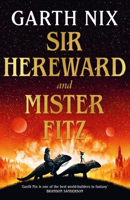 Sir Hereward and Mister Fitz - A fantastical short story collection from international bestseller Garth Nix