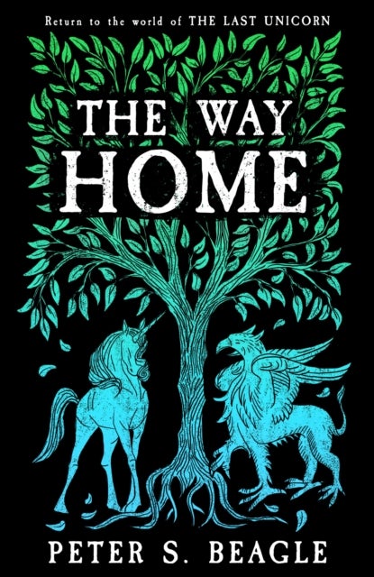 The Way Home - Two Novellas from the World of The Last Unicorn