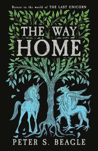 The Way Home - Two Novellas from the World of The Last Unicorn
