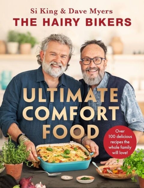 The Hairy Bikers' Ultimate Comfort Food - Over 100 delicious recipes the whole family will love!