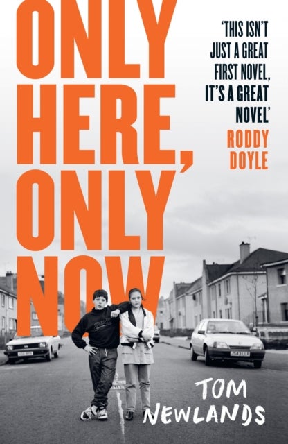 Only Here, Only Now - The funny, moving and original debut from award-winning author Tom Newlands