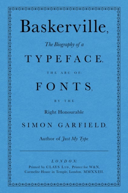 Baskerville - The Biography of a Typeface (The ABC of Fonts)