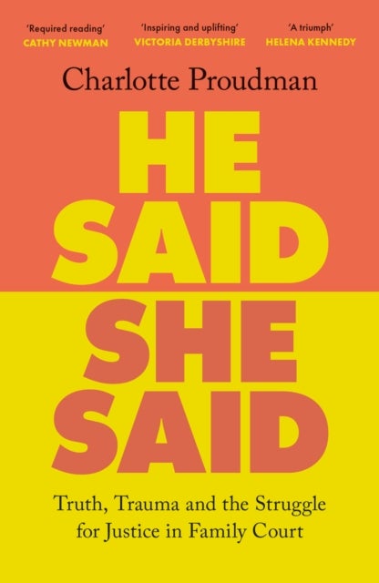 He Said, She Said - Truth, Trauma and the Struggle for Justice in Family Court
