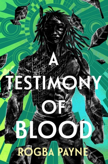 A Testimony of Blood - An epic fantasy infused with the mythology of West Africa