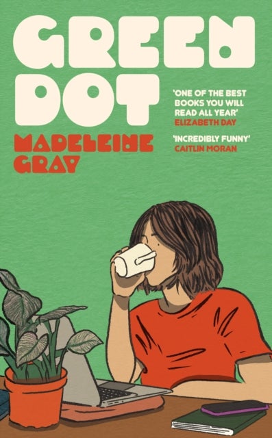 Green Dot - A laugh-out-loud funny and brutally relatable debut novel