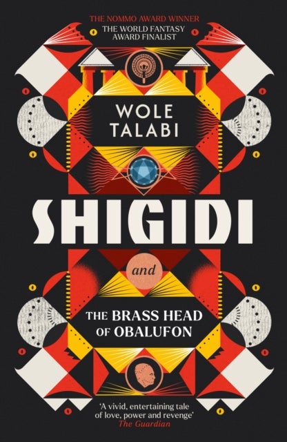 Shigidi and the Brass Head of Obalufon - The Nebula Award finalist and gripping magical heist novel