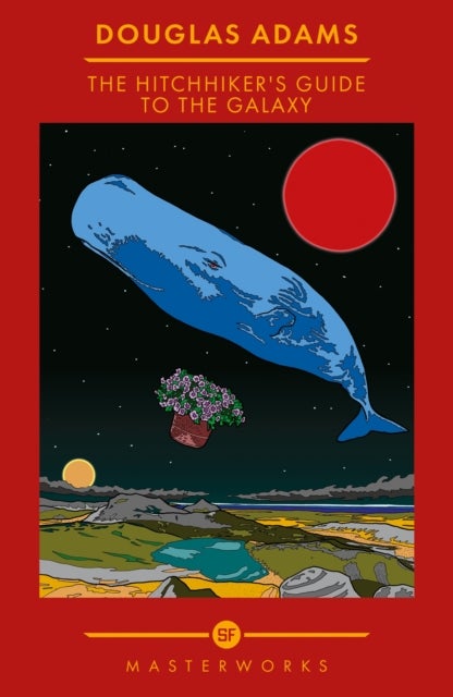 The Hitchhiker's Guide To The Galaxy - S.F. Masterworks