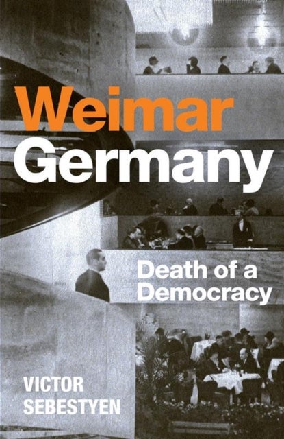 Weimar Germany - Death of a Democracy