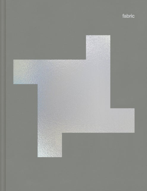 fabric - The fully illustrated history of the famous London club