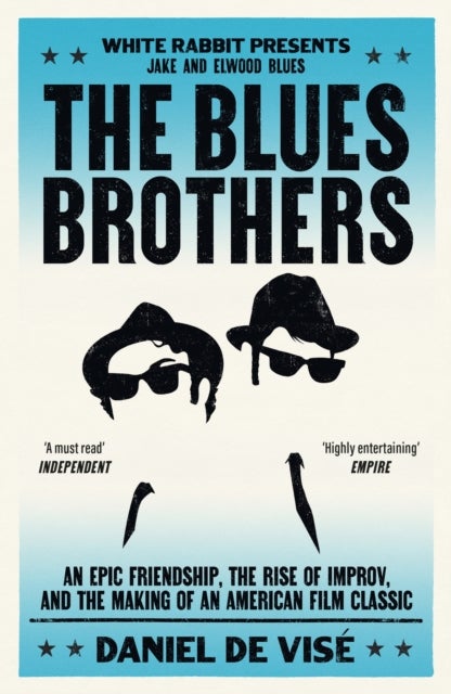 The Blues Brothers - An Epic Friendship, the Rise of Improv, and the Making of an American Film Classic