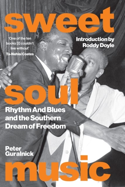 Sweet Soul Music - Rhythm And Blues And The Southern Dream Of Freedom