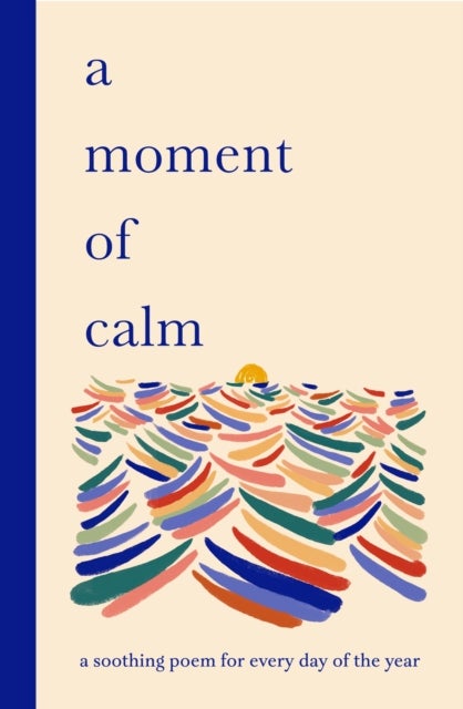 A Moment of Calm - A soothing poem for every day of the year