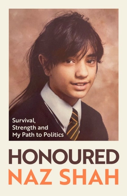 Honoured - Survival, Strength and My Path to Politics