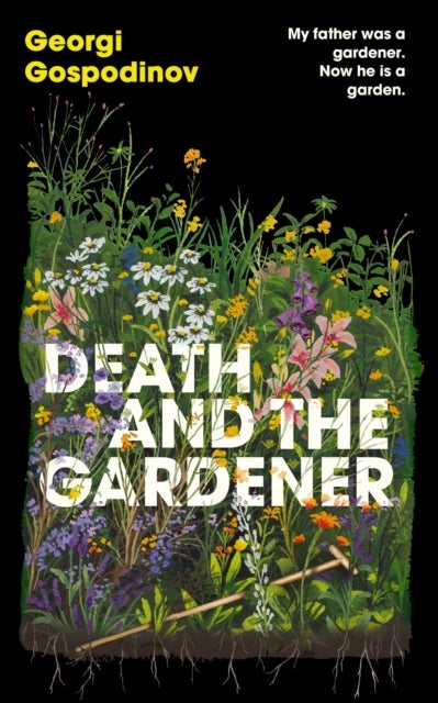 Death and the Gardener - From the International Booker Prize-winning author of Time Shelter