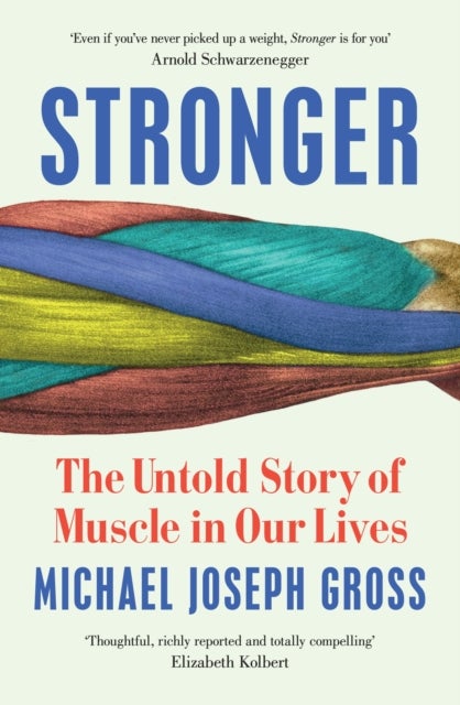 Stronger - The Untold Story of Muscle in Our Lives
