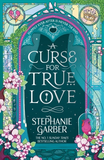 A Curse for True Love - The third book in the beloved fairytale sensation the Once Upon a Broken Heart series from the global No. 1 bestselling author of Caraval