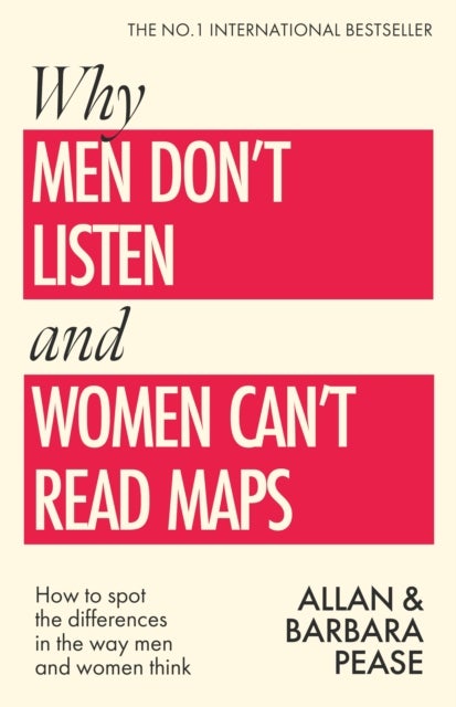 Why Men Don't Listen & Women Can't Read Maps - How to spot the differences in the way men & women think