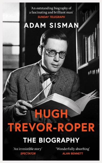 Hugh Trevor-Roper - The Biography