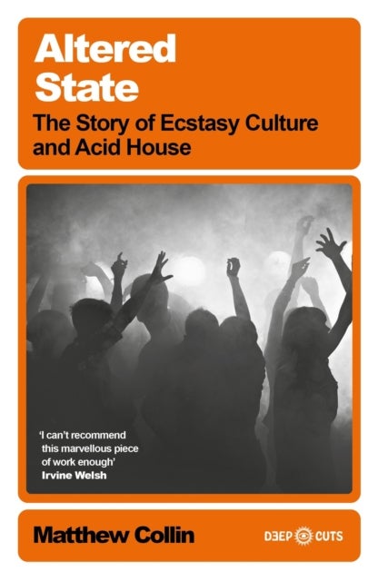 Altered State - The Story of Ecstasy Culture and Acid House