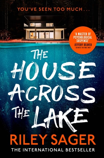 The House Across the Lake - the utterly gripping new psychological suspense thriller from the internationally bestselling author