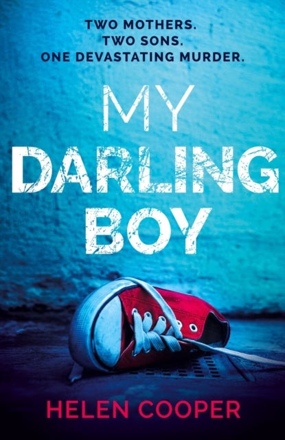 My Darling Boy - A gripping psychological thriller with a heart-stopping twist you won't see coming
